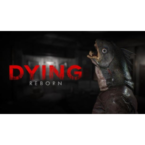 DYING: Reborn (PC) DIGITAL DYING: Reborn (PC) DIGITAL